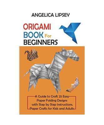 Origami Book for Beginners: A Guide to Craft 25 Easy Paper Folding Designs with 