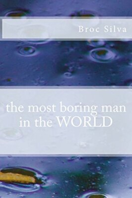 the most boring man in the WORLD, Silva New 9781986496346 Fast Free Shipping-,