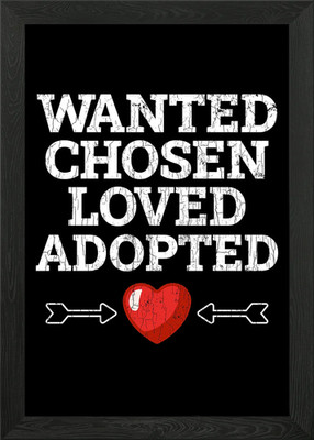 Wanted Chosen Loved Adopte Framed Wall Art Poster Canvas Print Picture