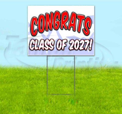 CONGRATS CLASS OF 2027 18x24 Yard Sign WITH STAKE Corrugated Bandit GRADUATION