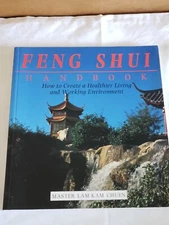 The Feng Shui Handbook : How to Create a Healthier Living and Working...