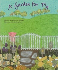 A Garden for Pig - Hardcover By Thurman, Kathryn K - VERY GOOD