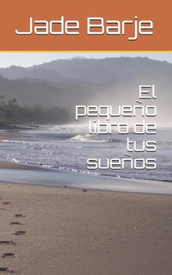 El pequeo libro de tus sueos by Jade Barje Paperback Book