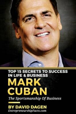 Mark Cuban - Top 15 Secrets to Success in Life & Business: The Sportsmanship of