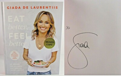 Eat Better Feel Better Giada De Laurentiis   SIGNED   1st ED Cookbook BRAND NEW