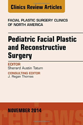 Pediatric Facial Plastic and Reconstructive Surgery, An - Hardcover NEW Tatum, S