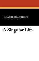 A Singular Life Elizabeth Stuart Phelps Taschenbuch Kartoniert / Broschiert 2025