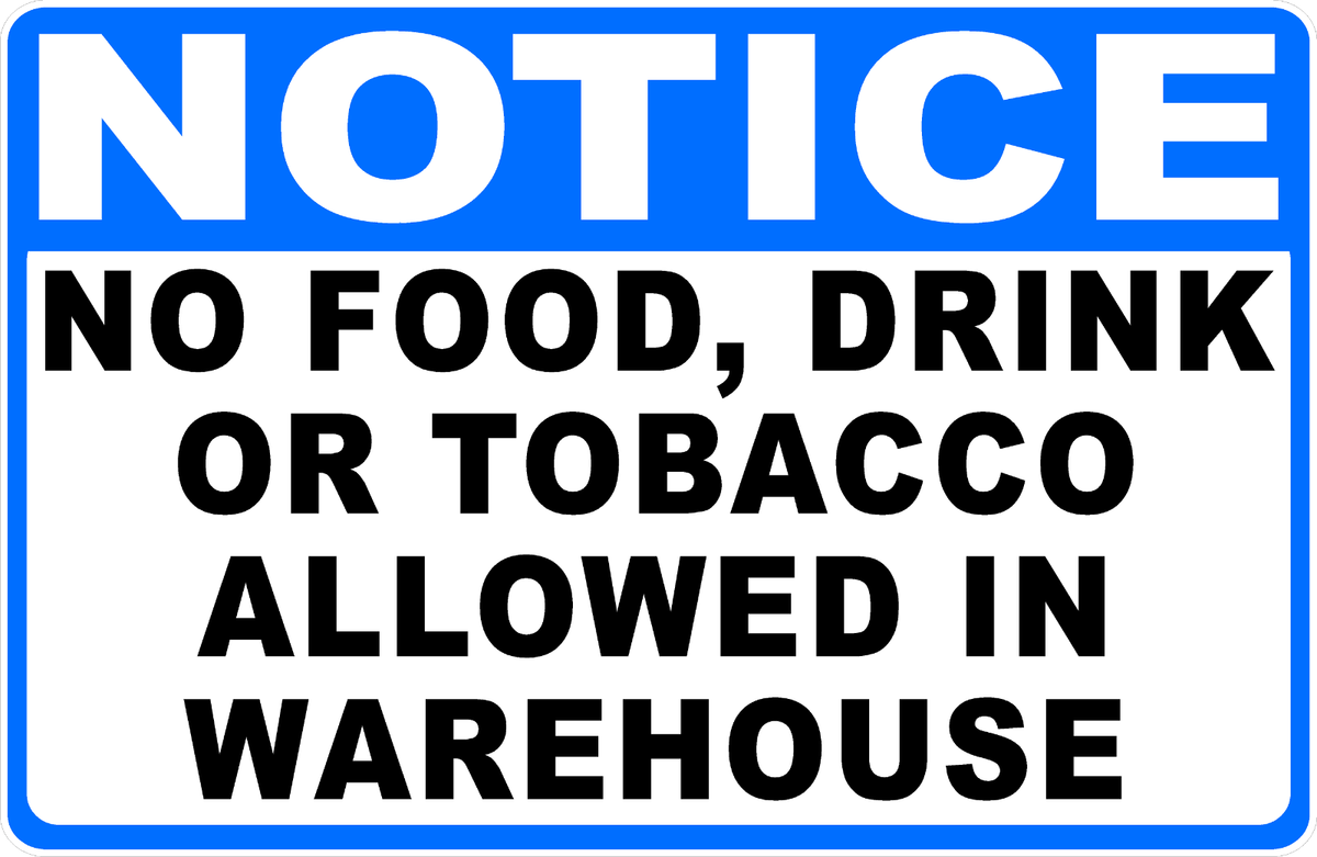 tobacco notice Notice No Food Drink Tobacco in Warehouse Sign. Size Options. Warehousing  Rules
