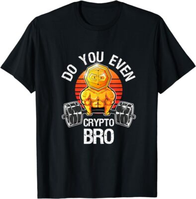 Bitcoin Blockchain Cryptocurrency Funny Do You Even Crypto T-Shirt, Coin Tees