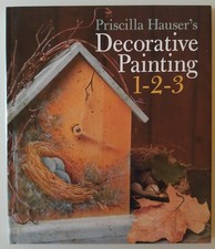 Decorative Painting 1-2-3 by Priscilla Hauser Hardcover Book Tole  2003