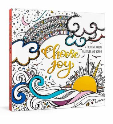 Choose Joy : A Coloring Book of Gratitude and Wonder, Paperback by Ink & Will...