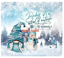 20oz Sublimation Tumbler Wrap Baby It’s Cold Ready To Press Heat Transfer