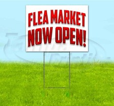 FLEA MARKET NOW OPEN 18x24 Yard Sign WITH STAKE Corrugated Bandit SWAP MEET