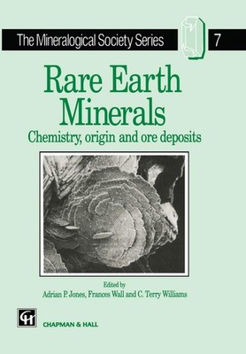 Rare Earth Minerals: Chemistry, Origin and Ore Deposits (The Mineralogical S...
