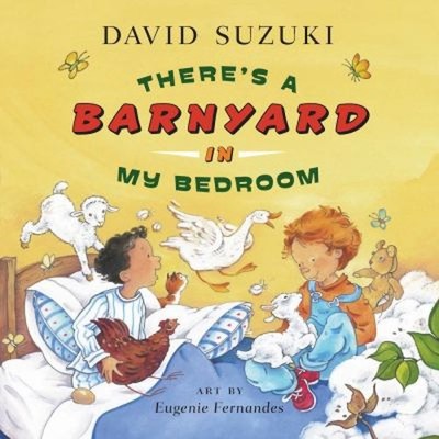 There's a Barnyard in My Bedroom Hardcover David Suzuki