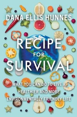 Recipe for Survival : What You Can Do to Live a Healthier and Mor