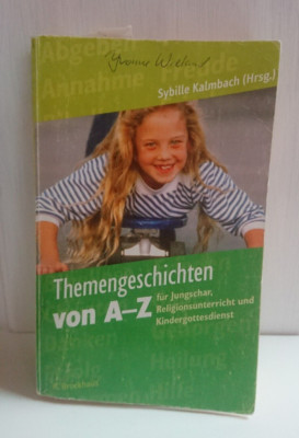 Themengeschichten von A-Z für Jungschar, Religionsunterricht und Kigo