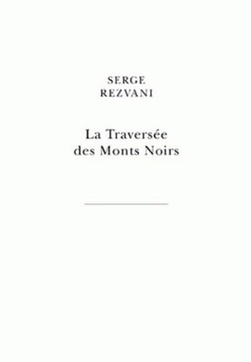 La Traversée des Monts Noirs: En sup... - Serge Rezvani - V2269831