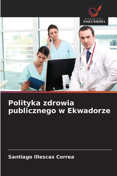 Polityka Zdrowia Publicznego W Ekwadorze Santiago Illescas Correa Taschenbuch-image