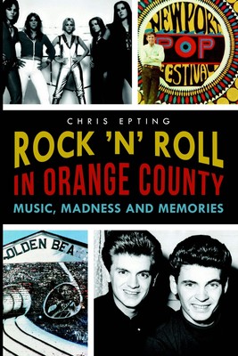 NEW The History Press Rock 'n' Roll in Orange County, CA 9781626196094  Trade Pa
