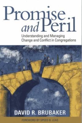Promise and Peril: Understanding and Managing Change and Conflict in...