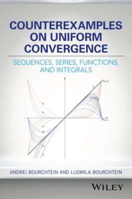 Counterexamples on Uniform Convergence: Sequences, Series, Functions, and: Used