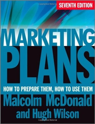 Marketing Plans : How to Prepare Them, How to Use Them Paperback