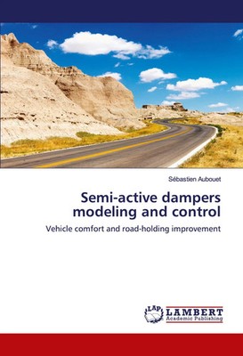 Sébastien Aubouet | Semi-active dampers modeling and control | Taschenbuch