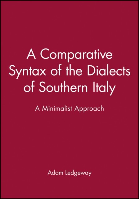 A Comparative Syntax of the Dialects of Southern by Adam  Ledgeway PAPERBACK
