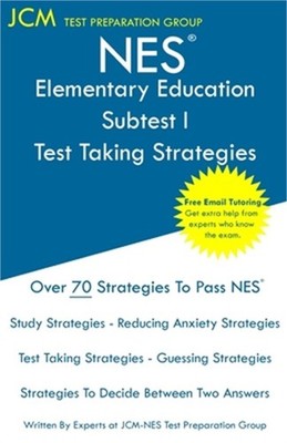 NES Elementary Education Subtest I - Test Taking Strategies: NES 102 Elementary