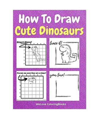 How To Draw Cute Dinosaurs: A Step-by-Step Drawing and Activity Book for Kids to