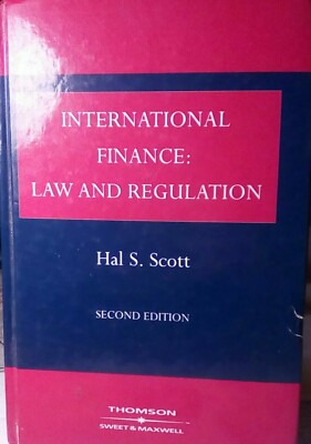 INTERNATIONAL FINANCE: LAW AND REGULATION - HAL S. SCOTT - THOMSON SWEET MAXWELL