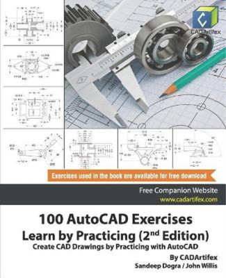 John Willis Sandeep Dog 100 AutoCAD Exercises - Learn by Practicing  (Paperback)