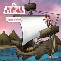 The Adventures Of Alex The Pirate | Treasure Island | Tom Oldaker | Taschenbuch