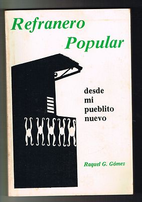 Raquel G. Gomez Refranero Popular Desde Mi Pueblito Nuevo Puerto Rico 1989