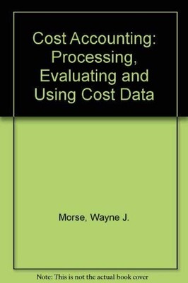 Cost accounting: Processing, evaluating, and using cost data