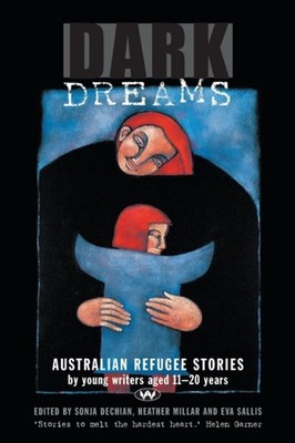 Dechian - Dark Dreams  Australian refugee stories by young writers age - E555z