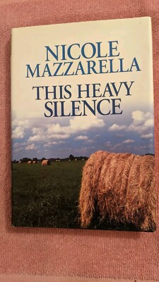 Nicole Mazzarella, THIS HEAVY SILENCE, Center Point Large Print, HB, 2006