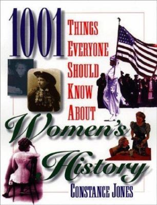 1001 Things Everyone Should Know about Women's History by Constance Jones