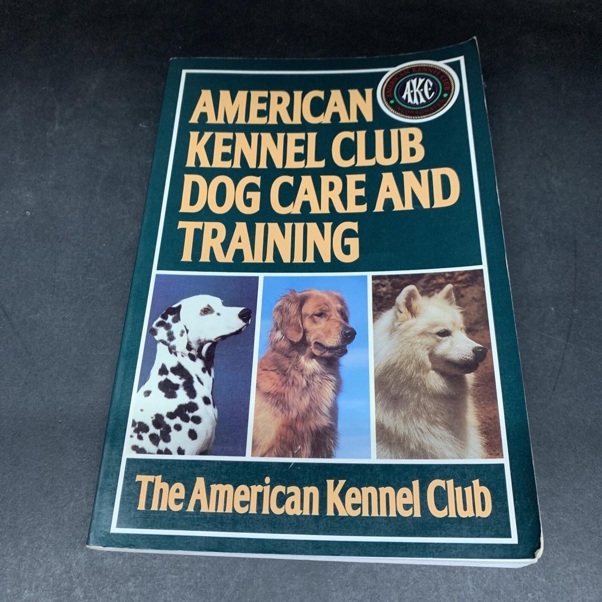 American Kennel Club Dog Care and Training by American Kennel Club