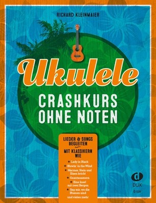 Ukulele-Crashkurs ohne Noten | Richard Kleinmaier | deutsch