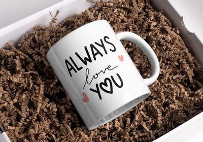 Always Love You Tasse - 11 Unzen Weiß Keramik Kaffeetasse - Minimal Herzliches Design