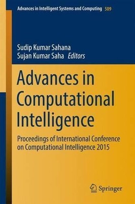 Advances in Computational Intelligence by Sudip Kumar Sahana,... - 9789811025242