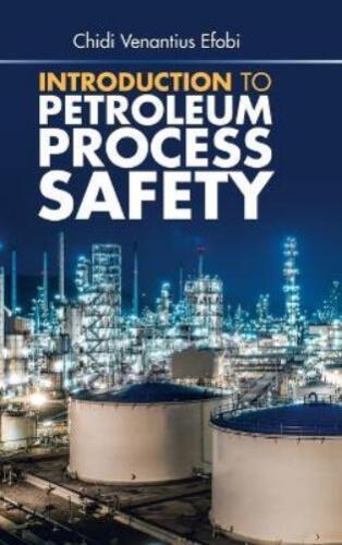 Chidi Venantius Ef Introduction to Petroleum Process Saf (Hardback) (UK IMPORT) - Picture 1 of 1