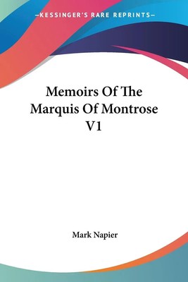 Mark Napier | Memoirs Of The Marquis Of Montrose V1 | Taschenbuch | Englisch