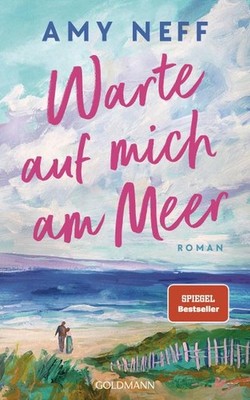 Warte auf mich am Meer: Roman - ''Noch nie hat mich eine Liebesgeschichte s