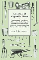 A Manual Of Vegetable Plants - Containing The Experiences Of The Author In...
