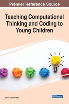 Teaching Computational Thinking and Coding to Young Children by Marina Bers: New