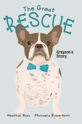 The Great Rescue - Grayson's Story by Heather Bass: New