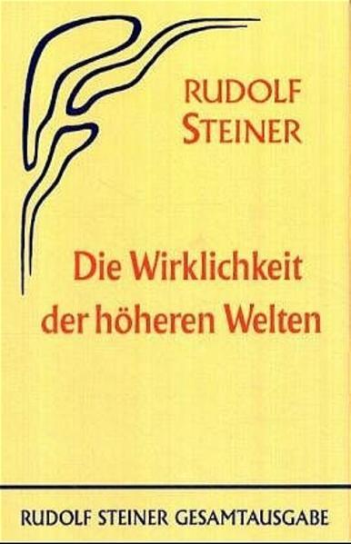 Thumbnail - Die Wirklichkeit Der Höheren Welten | Rudolf Steiner | 1988 | Deutsch